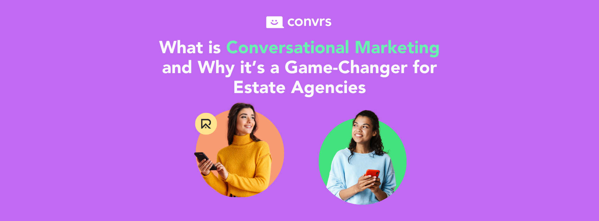 Estate Agent communicating with customer through messaging using Conversational Marketing